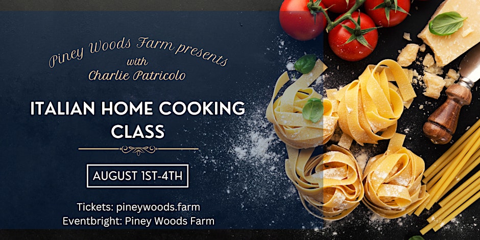 Join Piney Woods Farm for an Italian Home Cooking Class.